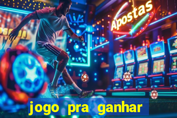 jogo pra ganhar dinheiro sem depositar